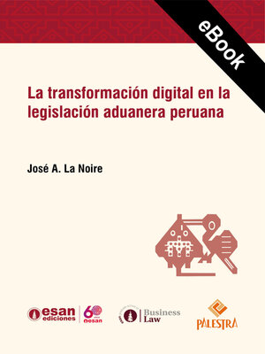 cover image of La transformación digital en la legislación aduanera peruana